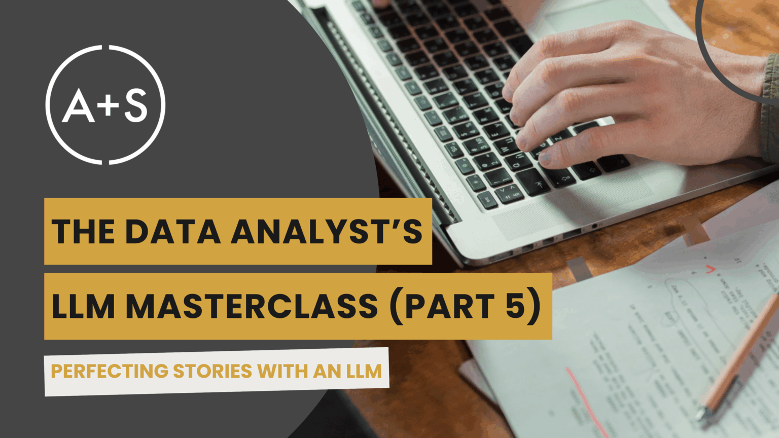 The Data Analyst’s LLM Masterclass (Part 5): How to Perfect Your Story ...